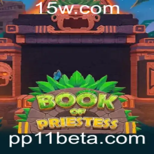 Explorando o Fascinante Mundo do Jogo BookOfPriestess: PP11bet