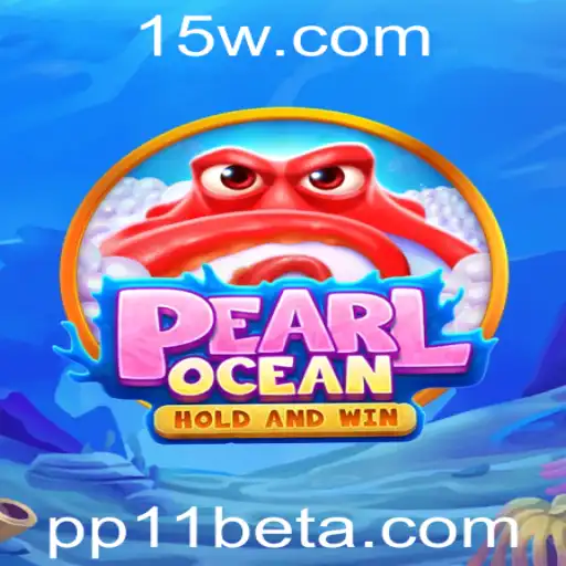 Explorando o Mundo de PearlOcean: Um Mergulho nas Atrações do Jogo de Estratégia PP11bet